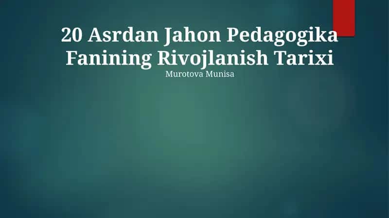 20 Asrdan Jahon Pedagogika Fanining Rivojlanish Tarixi