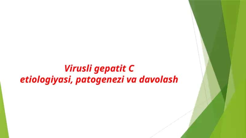Virusli gepatit C etiologiyasi, patogenezi va davolash