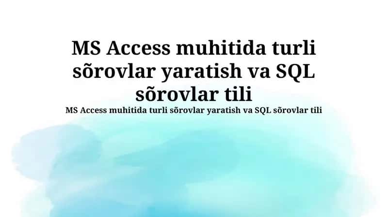 MS Access da So'rovlar Yaratish Asoslari