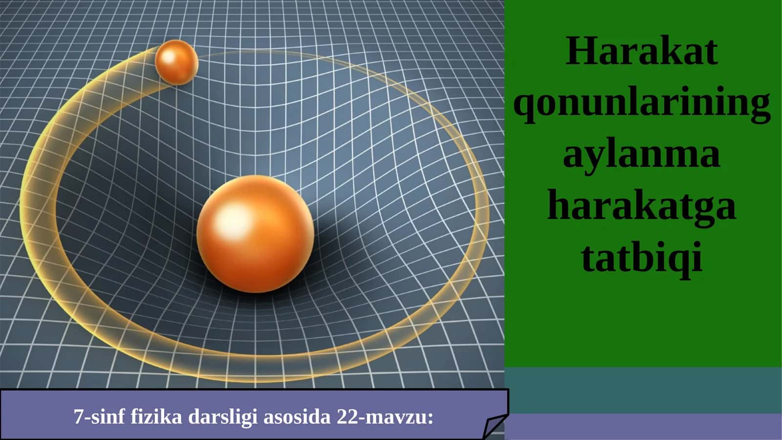 7-sinf Fizika fanidan Harakat qonunlarining aylanma harakatga tatbiqi dars taqdimoti
