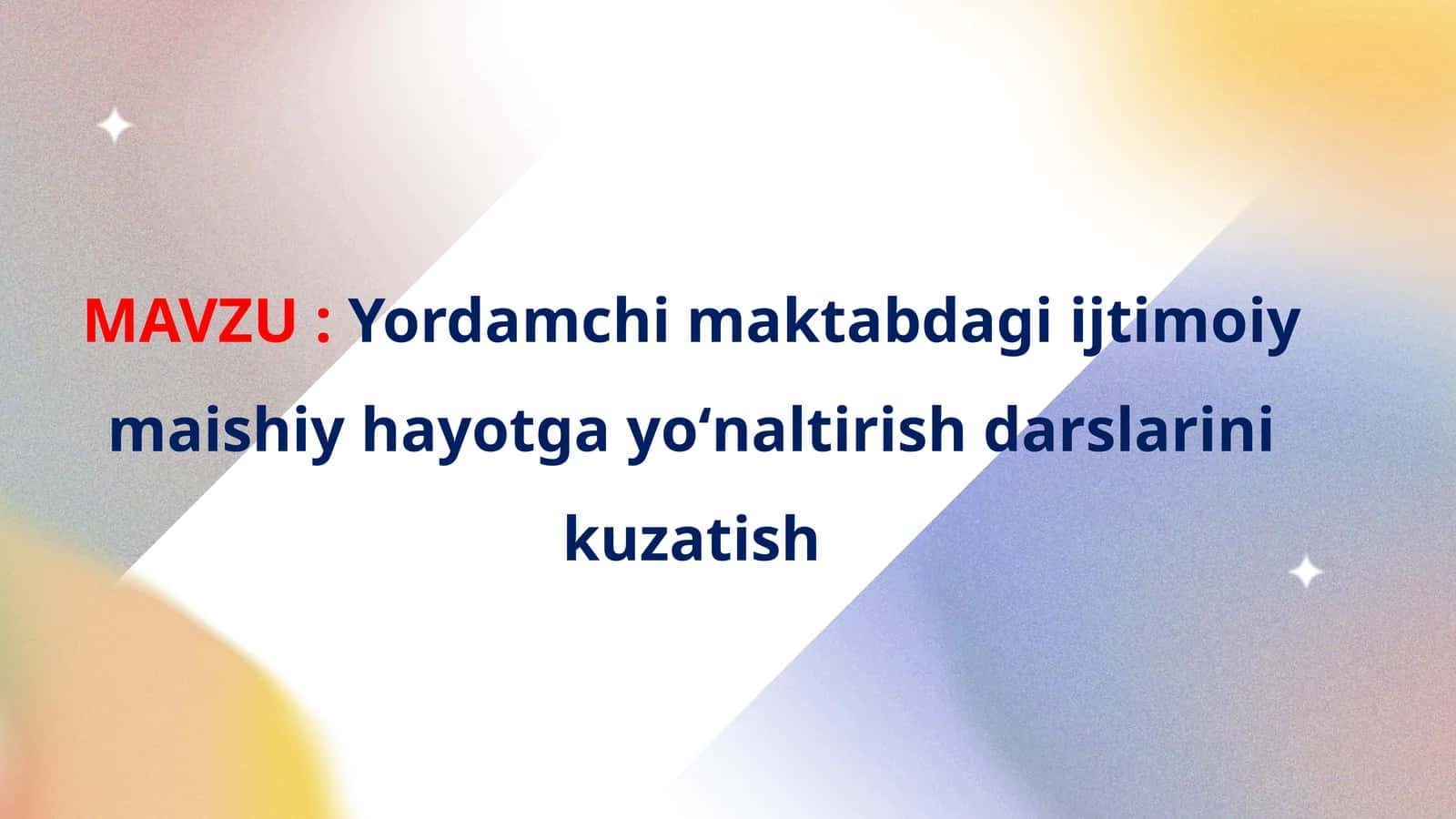 Yordamchi maktabdagi ijtimoiy-maishiy hayotga yoʻnaltirish darslarini kuzatish