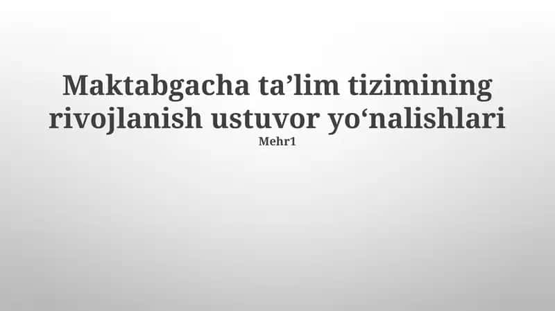Maktabgacha taʼlim tizimining rivojlanish ustuvor yoʻnalishlari