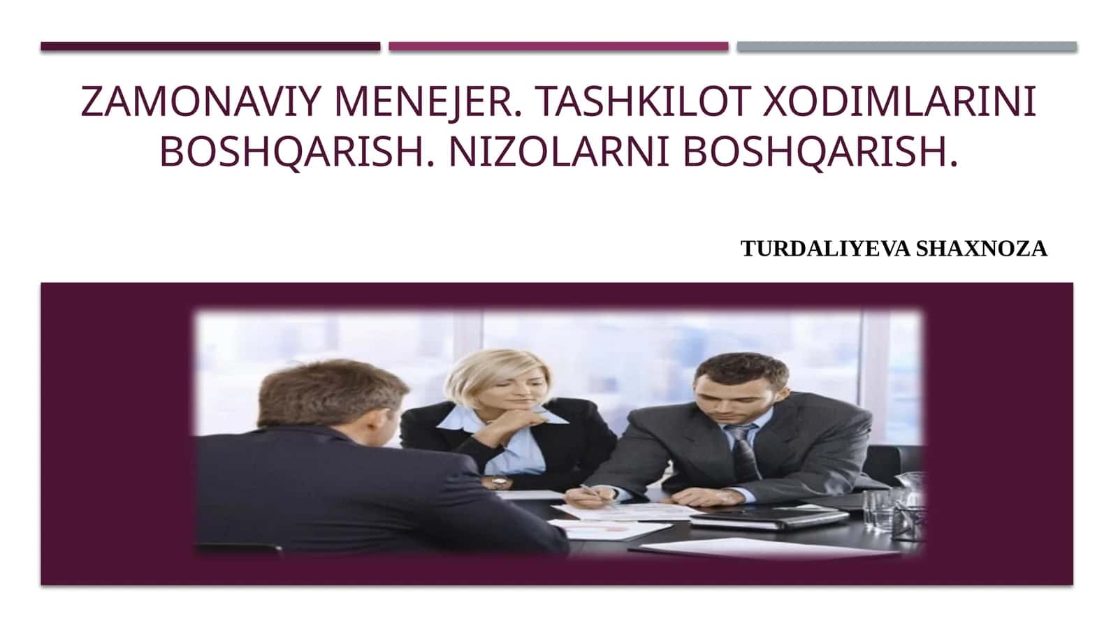 Zamonaviy menejer. Tashkilot xodimlarini boshqarish. Nizolarni boshqarish.