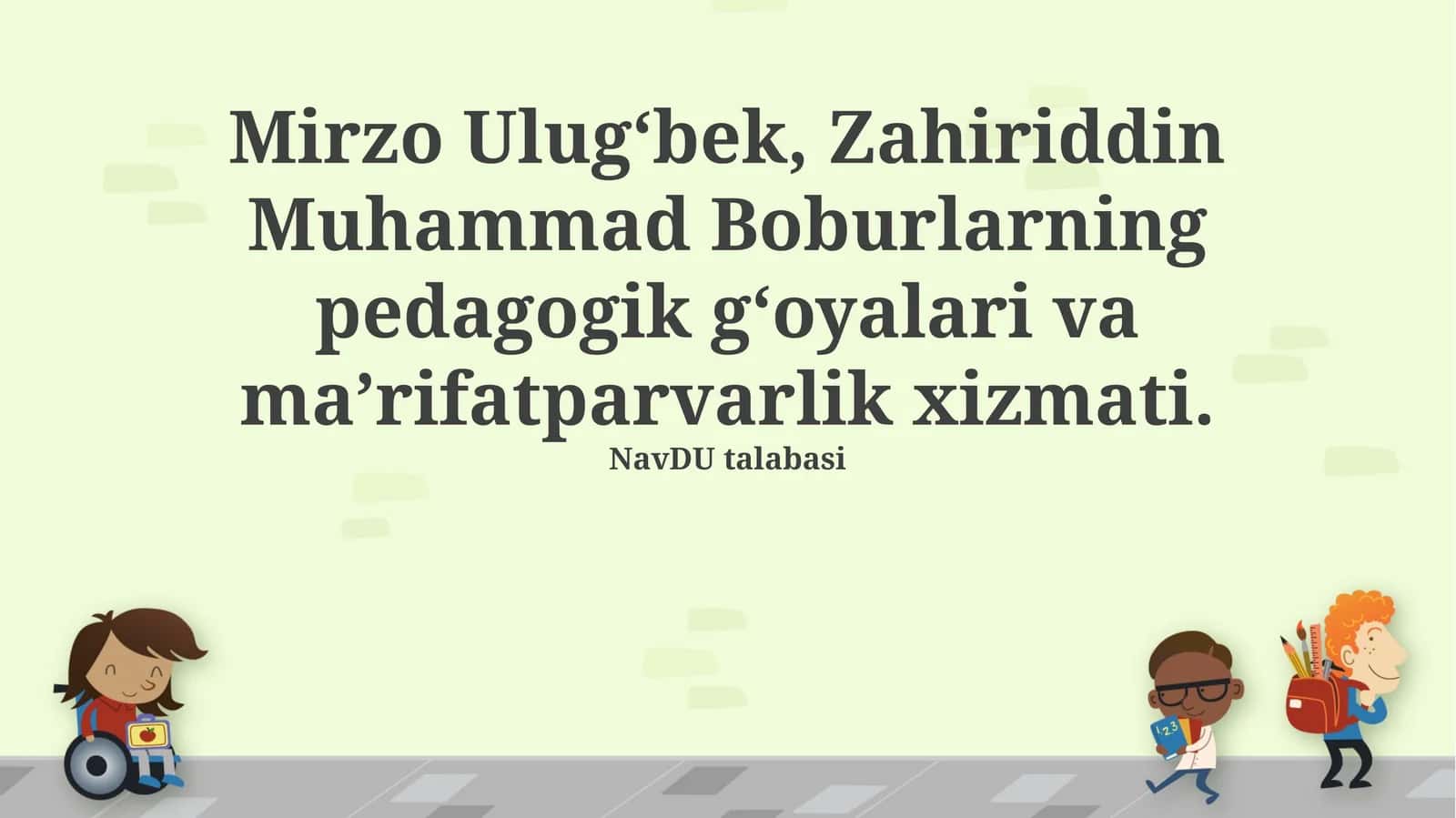 Mirzo Ulug‘bek, Zahiriddin Muhammad Boburlarning pedagogik g‘oyalari va ma’rifatparvarlik xizmati