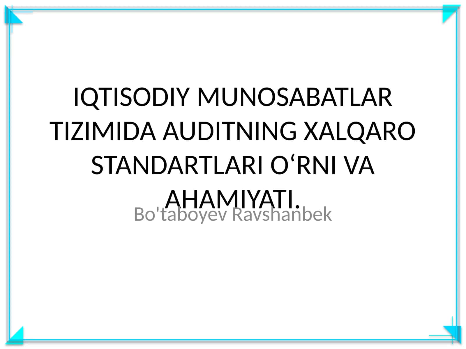 IQTISODIY MUNOSABATLAR TIZIMIDA AUDITNING XALQARO STANDARTLARI OʻRNI VA AHAMIYATI