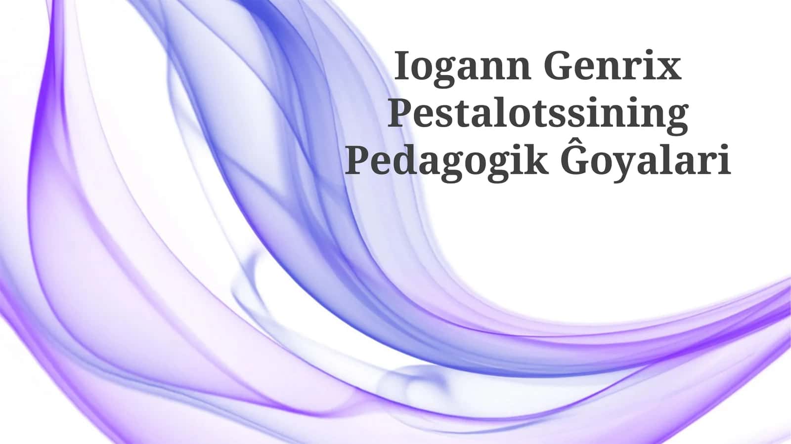 Johann Genrix Pestalotssining Pedagogik Ĝoyalari