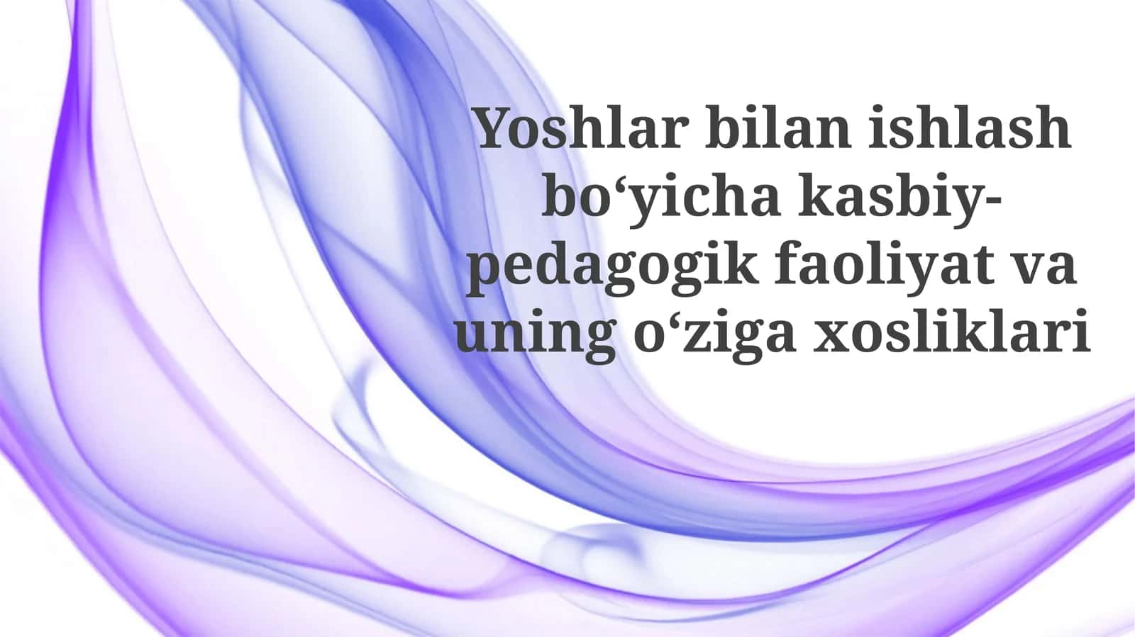 Yoshlarbilan ishlash boʻyicha kasbiy-pedagogik faoliyat va uning oʻziga xosliklari