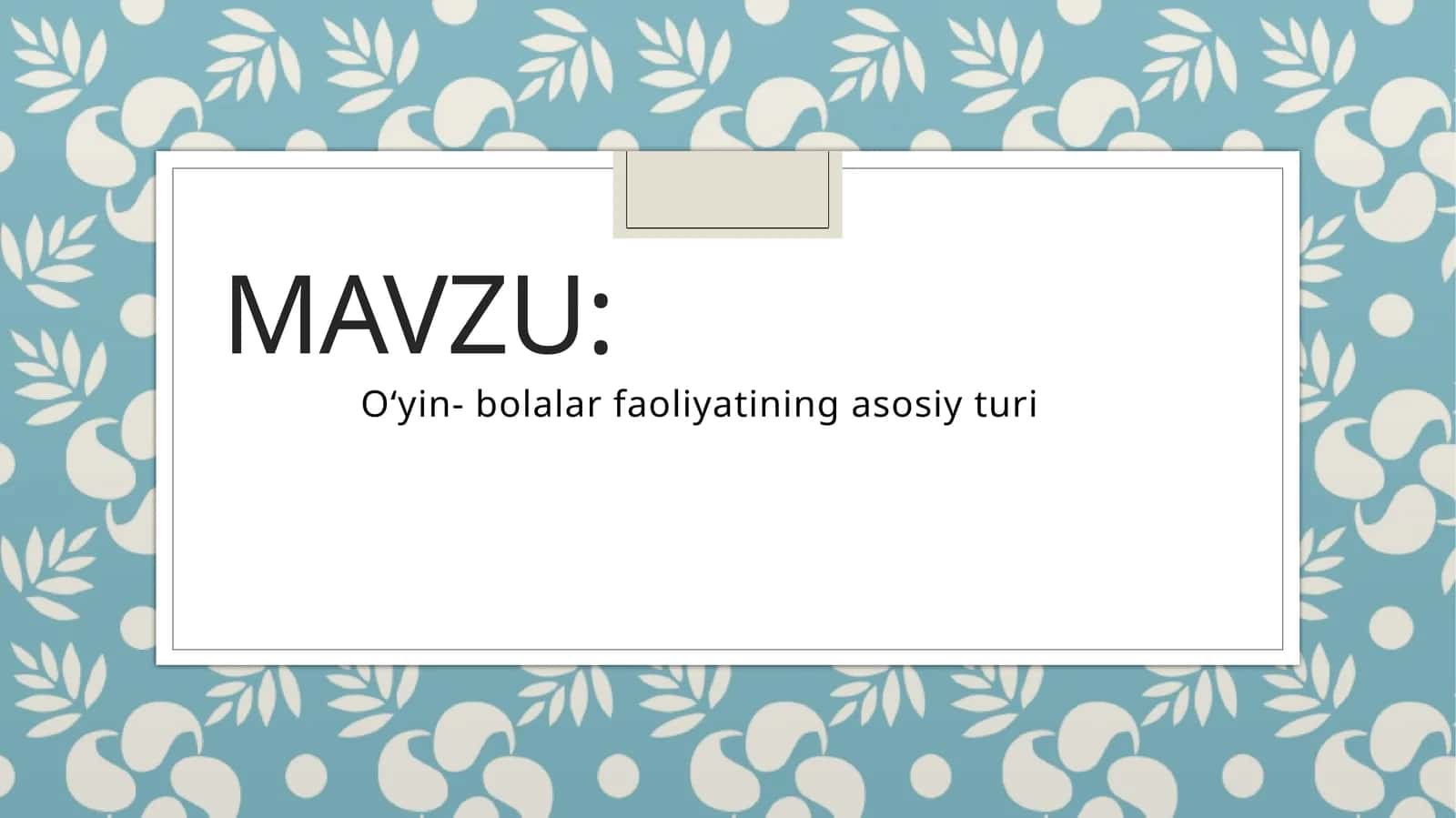 O‘yin- bolalar faoliyatining asosiy turi