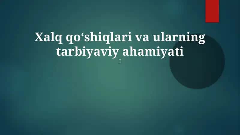 Xalq qo'shiqlari va ularning tarbiyaviy ahamiyati