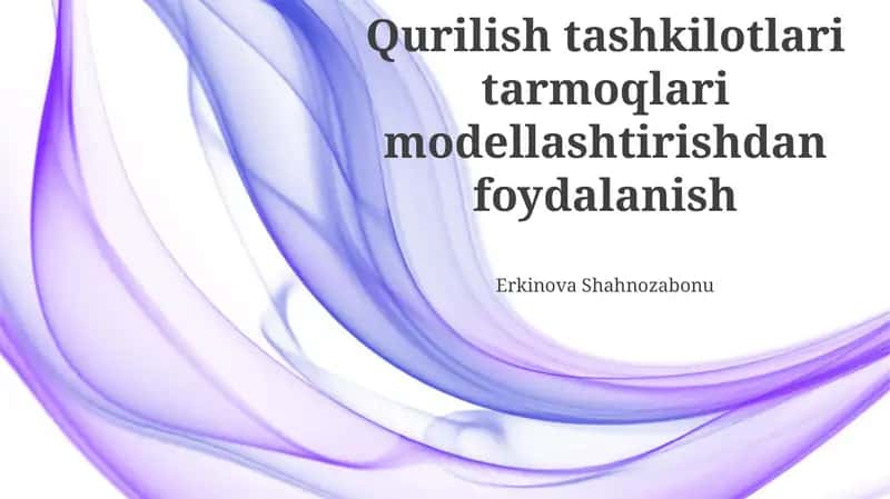 Qurilish Tashkilotlari Tarmoqlari Modellashtirishdan foydalanish