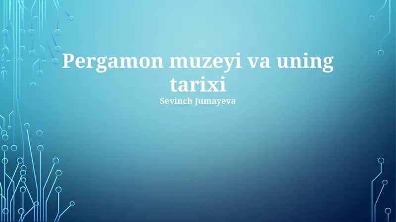 Pergamon muzeyi va uning tarixi