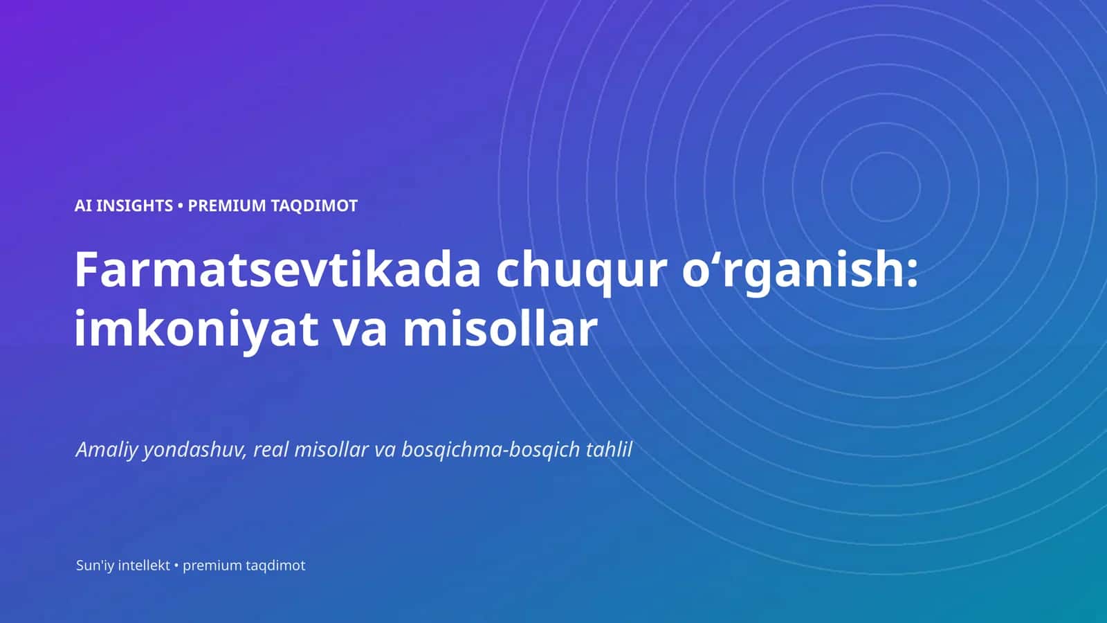 Farmatsevtikada chuqur oʻrganish: imkoniyat va misollar