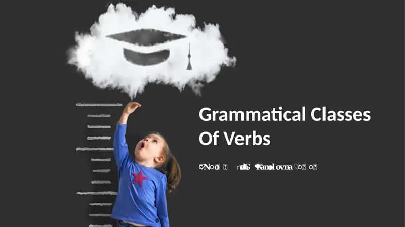 Grammatical Classes Of Verbs