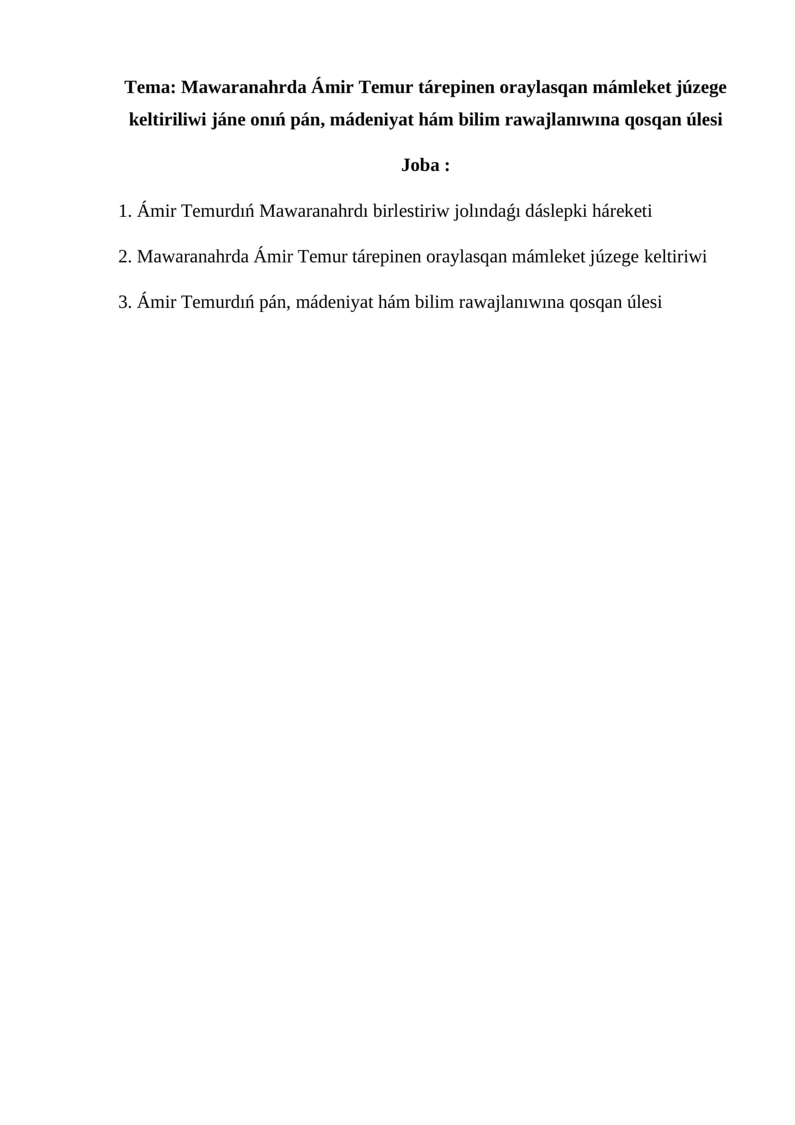 Mawaranahrda Ámir Temur tárepinen oraylasqan mámleket júzege keltiriliwi jáne onıń pán, mádeniyat hám bilim rawajlanıwına qosqan úlesi
