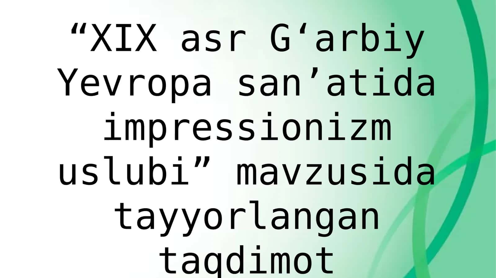 XIX asr G‘arbiy Yevropa san’atida impressionizm uslubi