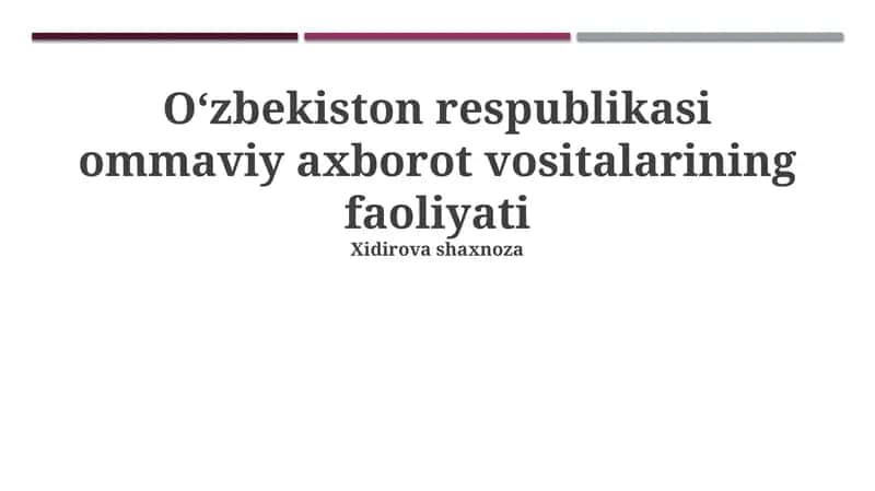 O‘zbekiston respublikasi ommaviy axborot vositalarining faoliyati