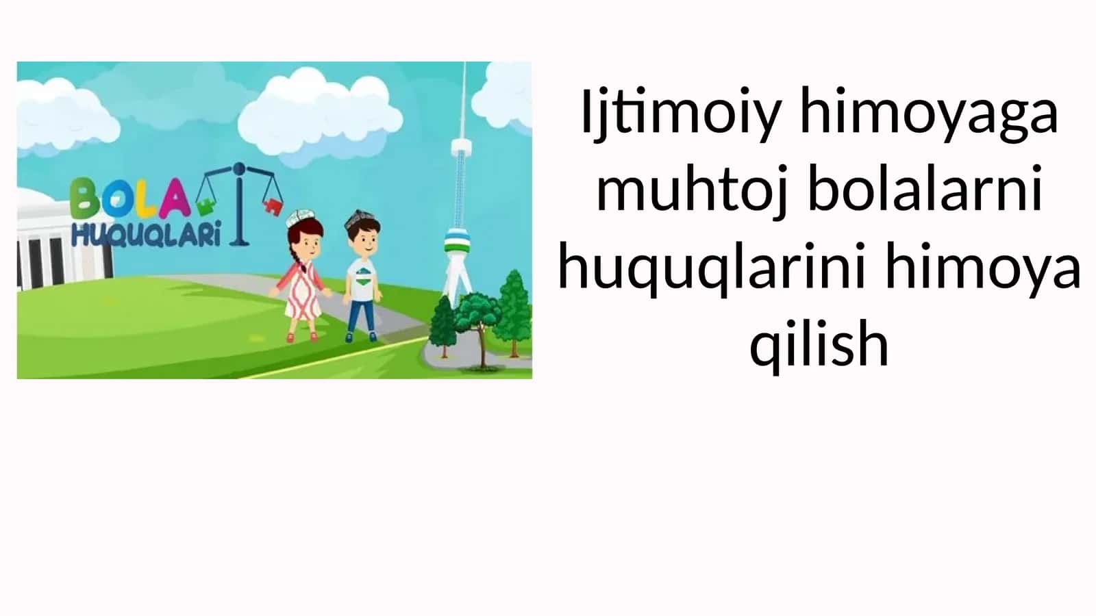 Ijtimoiy himoyaga muhtoj bolalarni huquqlarini himoya qilish