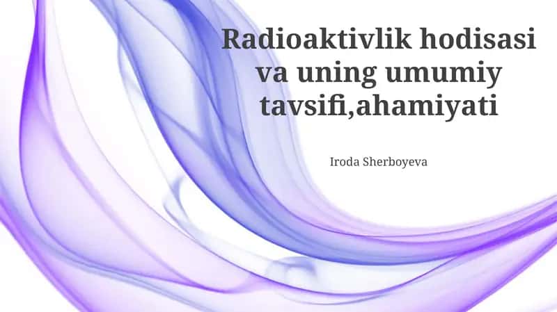 Radioaktivlik hodisasi: Umumiy tavsif