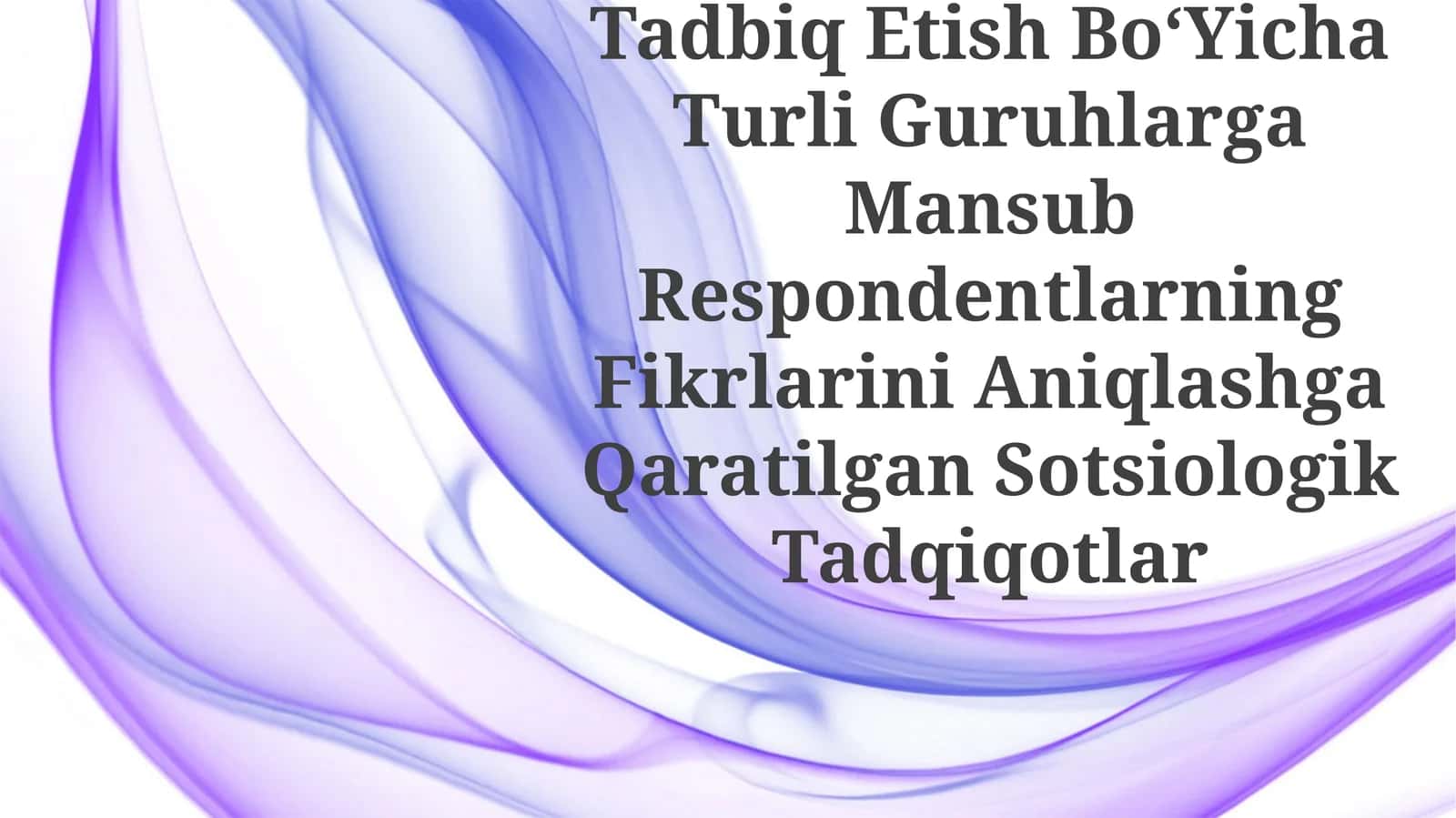 Integretsayilashgan TaʼLim GʻOyalarini Tadbiq Etish BoʻYicha Turli Guruhlarga Mansub Respondentlarning Fikrlarini Aniqlashga Qaratilgan Sotsiologik Tadqiqotlar