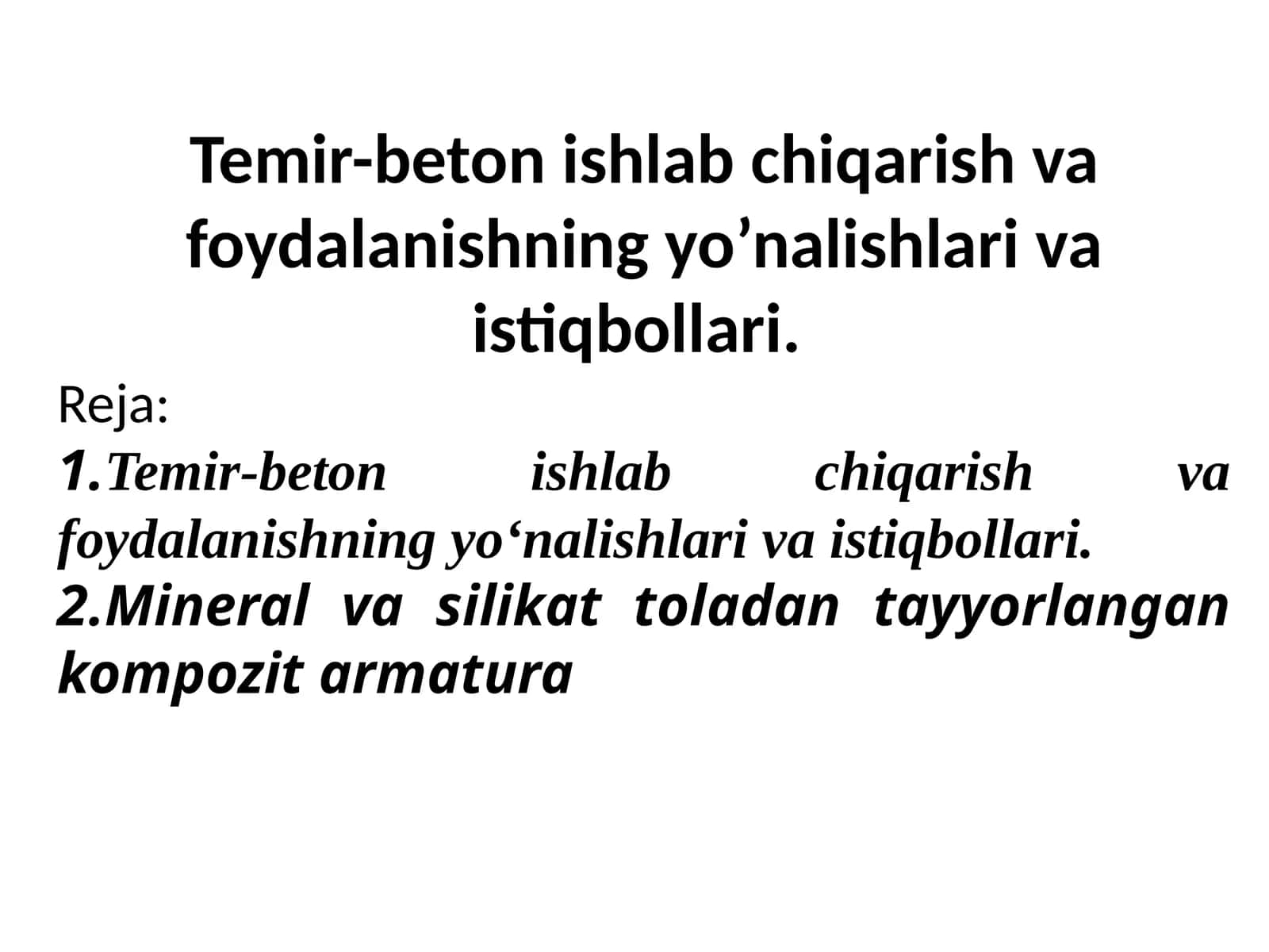 Temir-beton ishlab chiqarish va foydalanishning yo‘nalishlari va istiqbollari