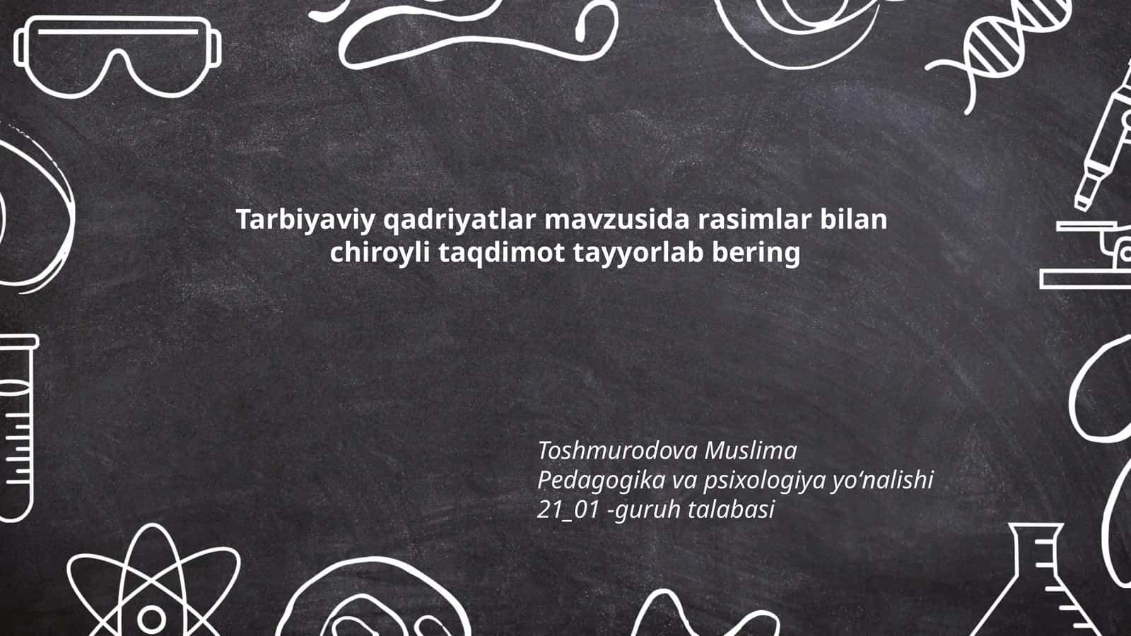 Tarbiyaviy qadriyatlar mavzusida rasimlar bilan chiroyli taqdimot