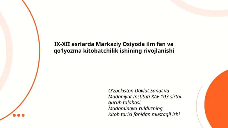 IX-XII asrlarda Markaziy Osiyoda ilm fan va qo'lyozma kitobatchilik ishining rivojlanishi