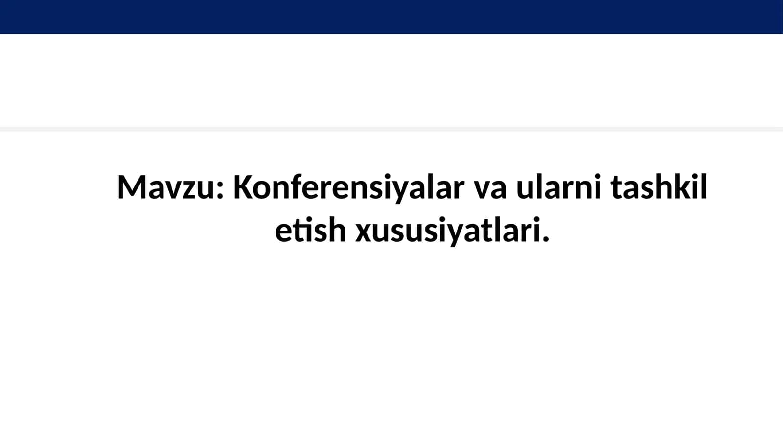 Konferensiyalar va ularni tashkil etish xususiyatlari