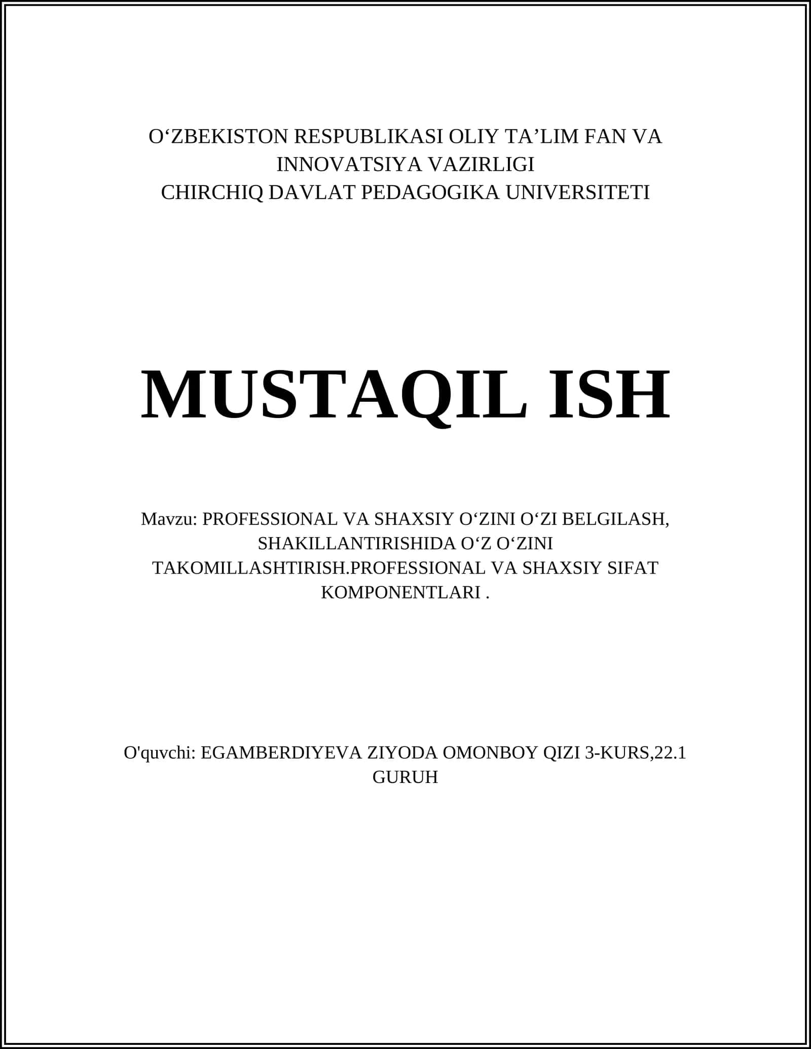 PROFESSIONAL VA SHAXSIY OʻZINI OʻZI BELGILASH, SHAKILLANTIRISHIDA OʻZ OʻZINI TAKOMILLASHTIRISH.PROFESSIONAL VA SHAXSIY SIFAT KOMPONENTLARI