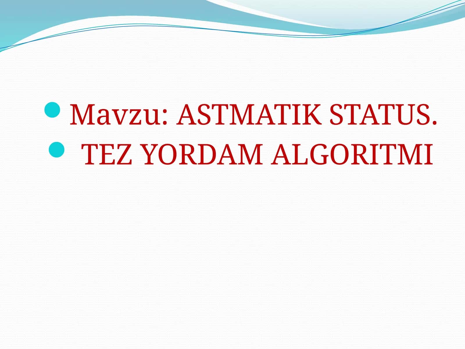 ASTMATIK STATUS. TEZ YORDAM ALGORITMI