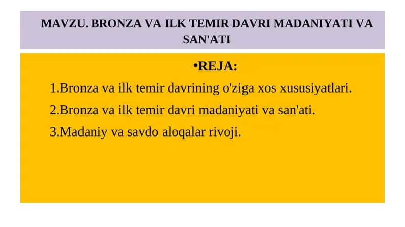 BRONZA VA ILK TEMIR DAVRI MADANIYATI VA SAN'ATI
