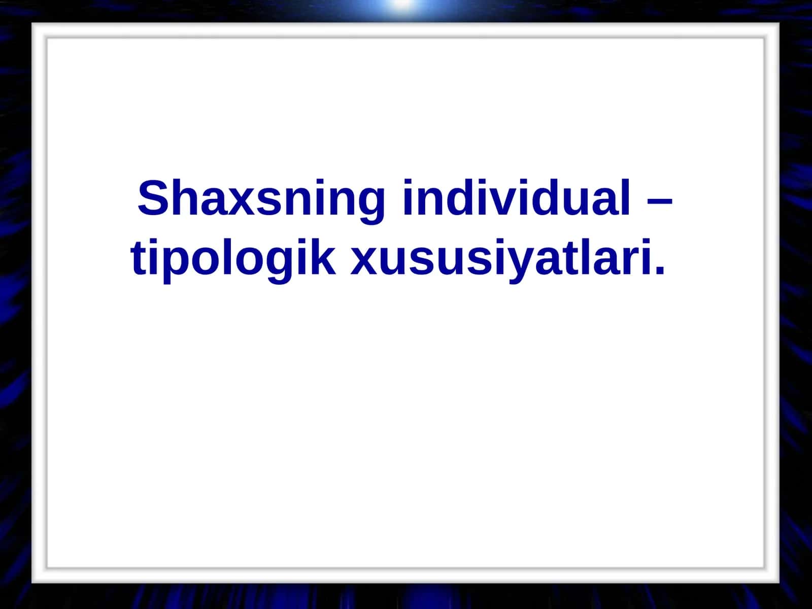 Shaxsning individual-tipologik xususiyatlari