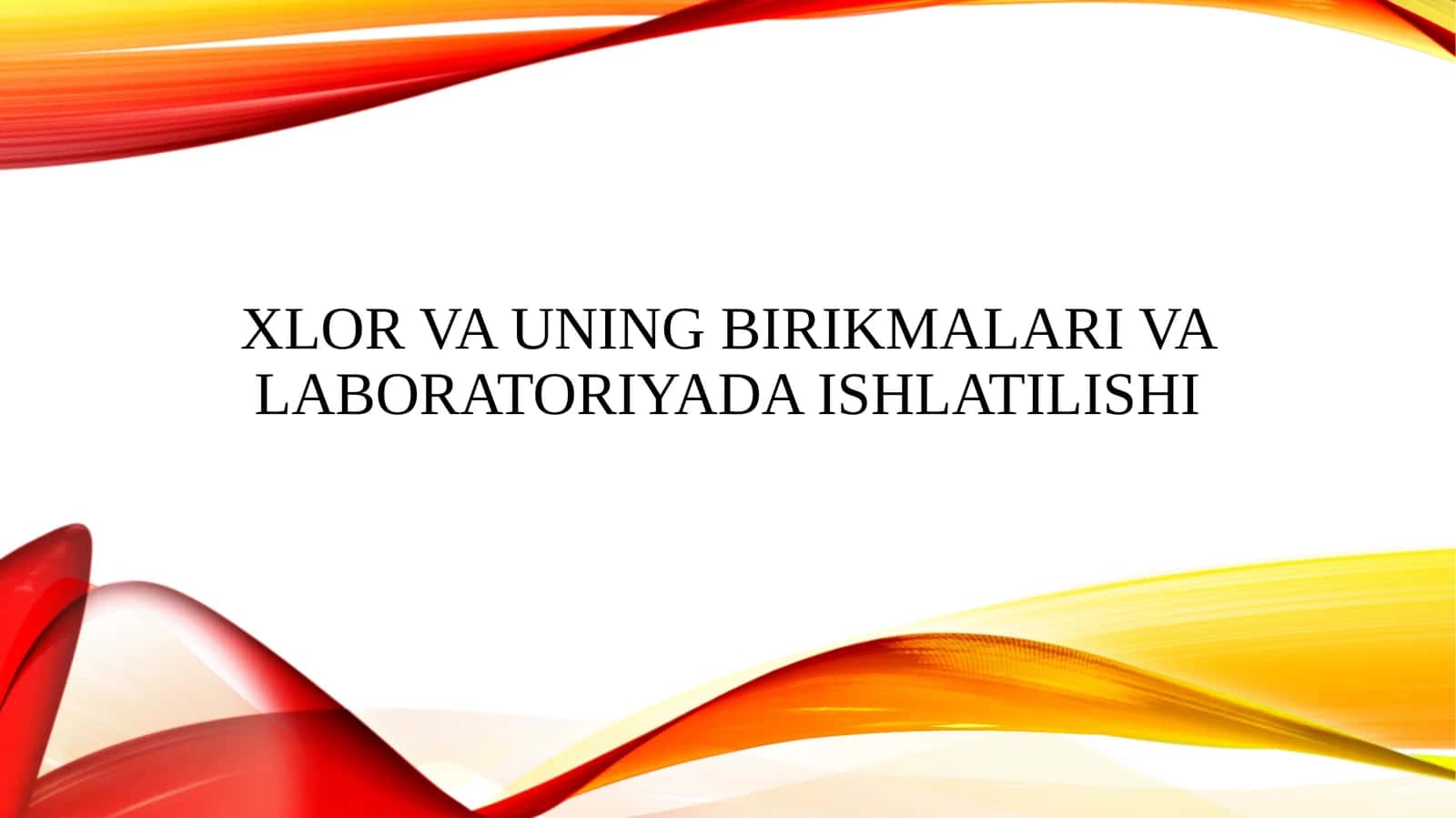 Xlor va uning birikmalari va laboratoriyada ishlatilishi