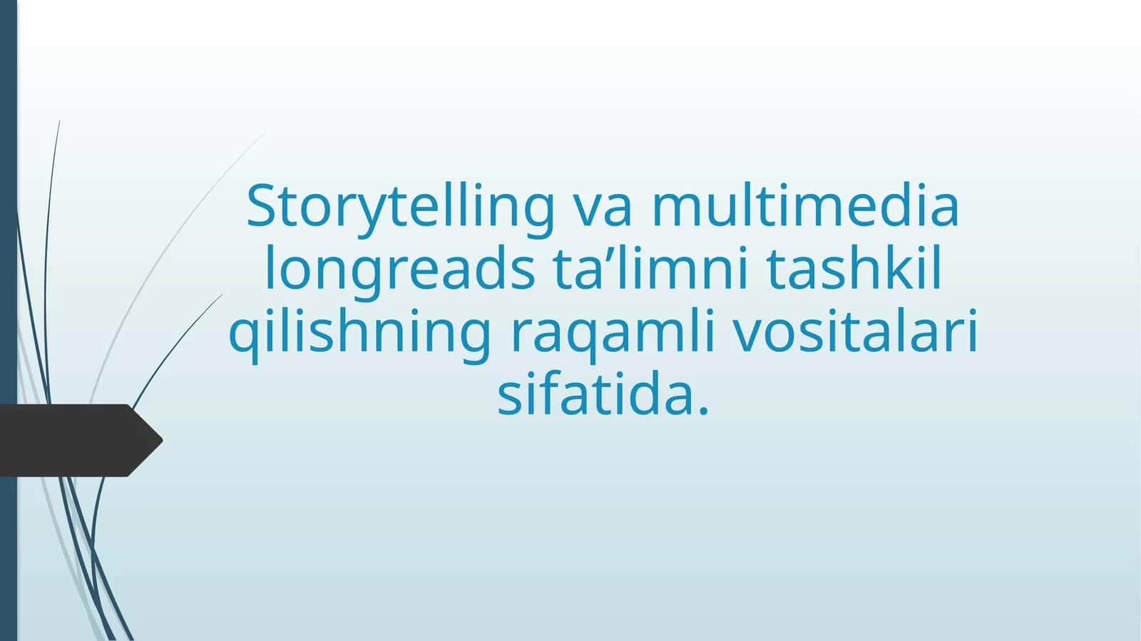 Storytelling va multimedia longreads ta’limni tashkil qilishning raqamli vositalari sifatida