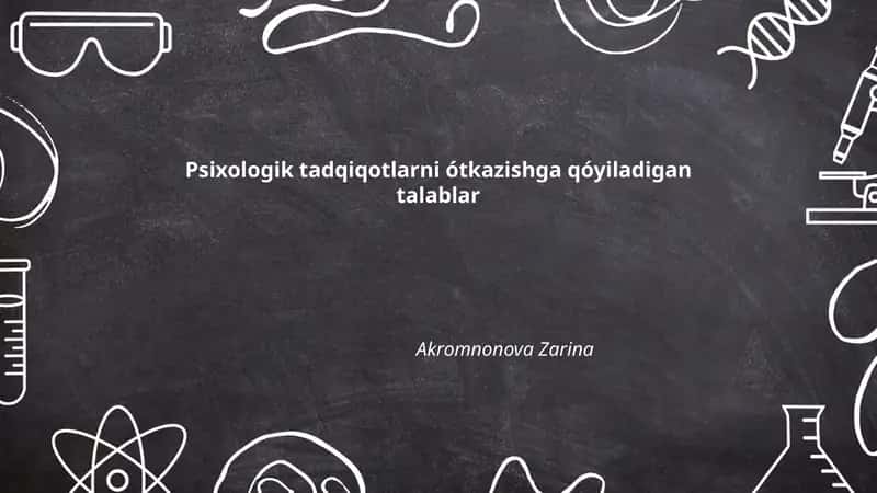 Psixologik tadqiqotlarni ótkazishga qóyiladigan talablar