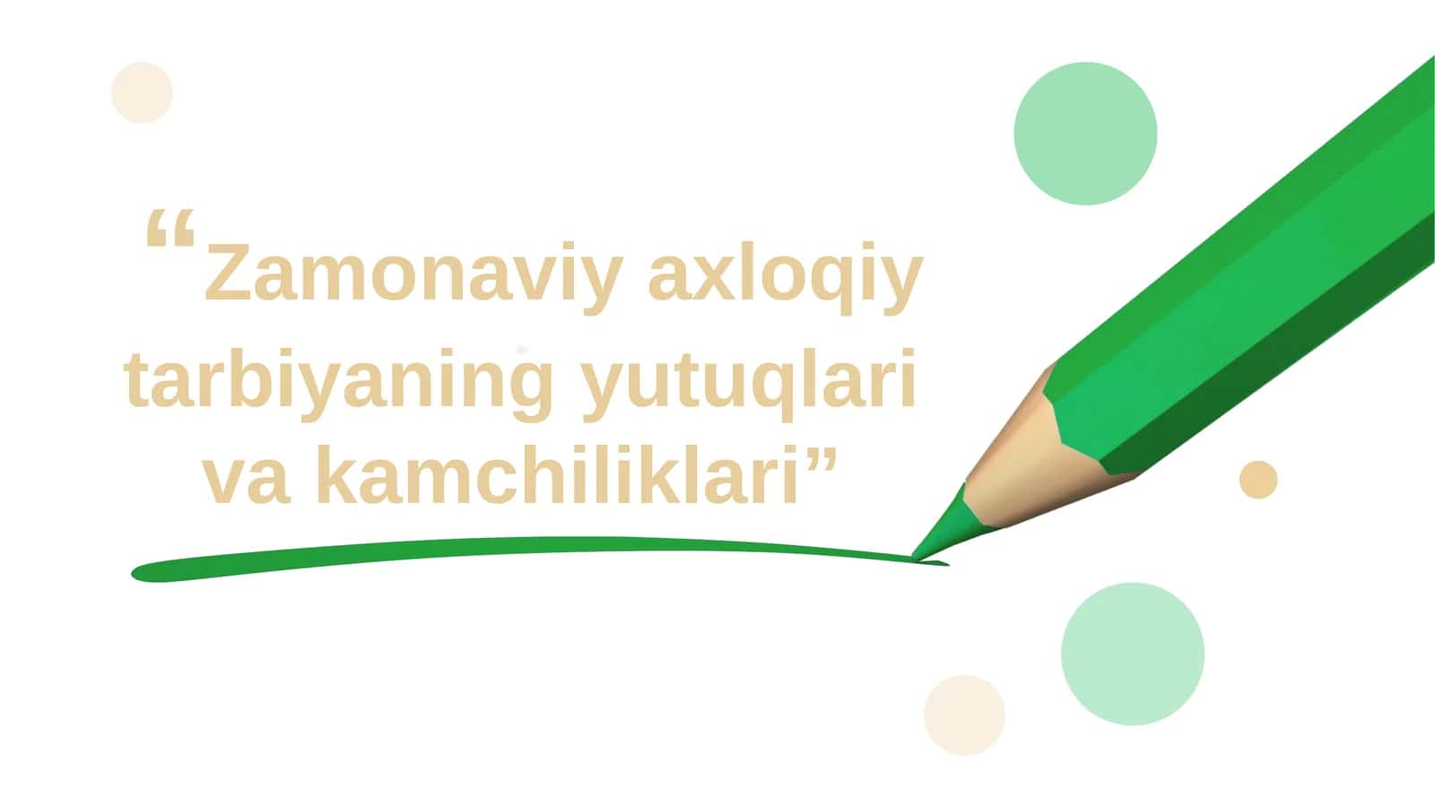 Zamonaviy axloqiy tarbiyaning yutuqlari va kamchiliklari