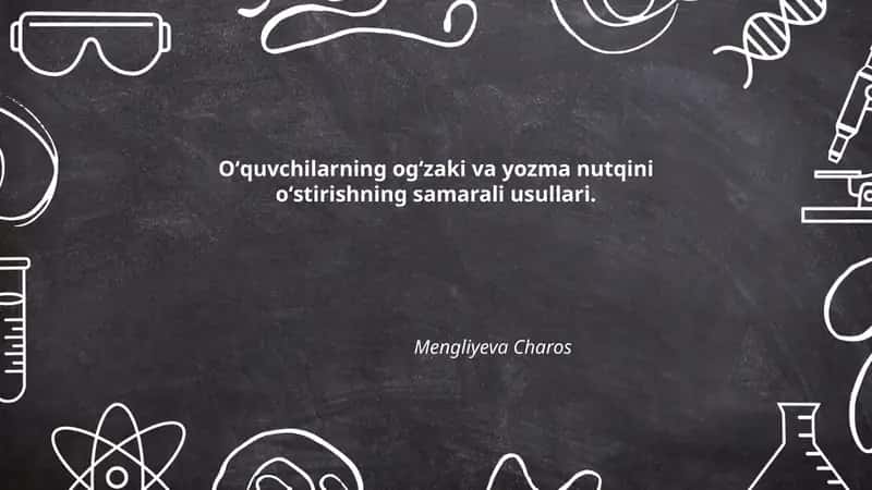 Oʻquvchilarning ogʻzaki va yozma nutqini oʻstirishning samarali usullari