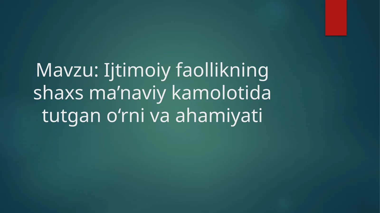 Ijtimoiy faollikning shaxs ma’naviy kamolotida tutgan o‘rni va ahamiyati