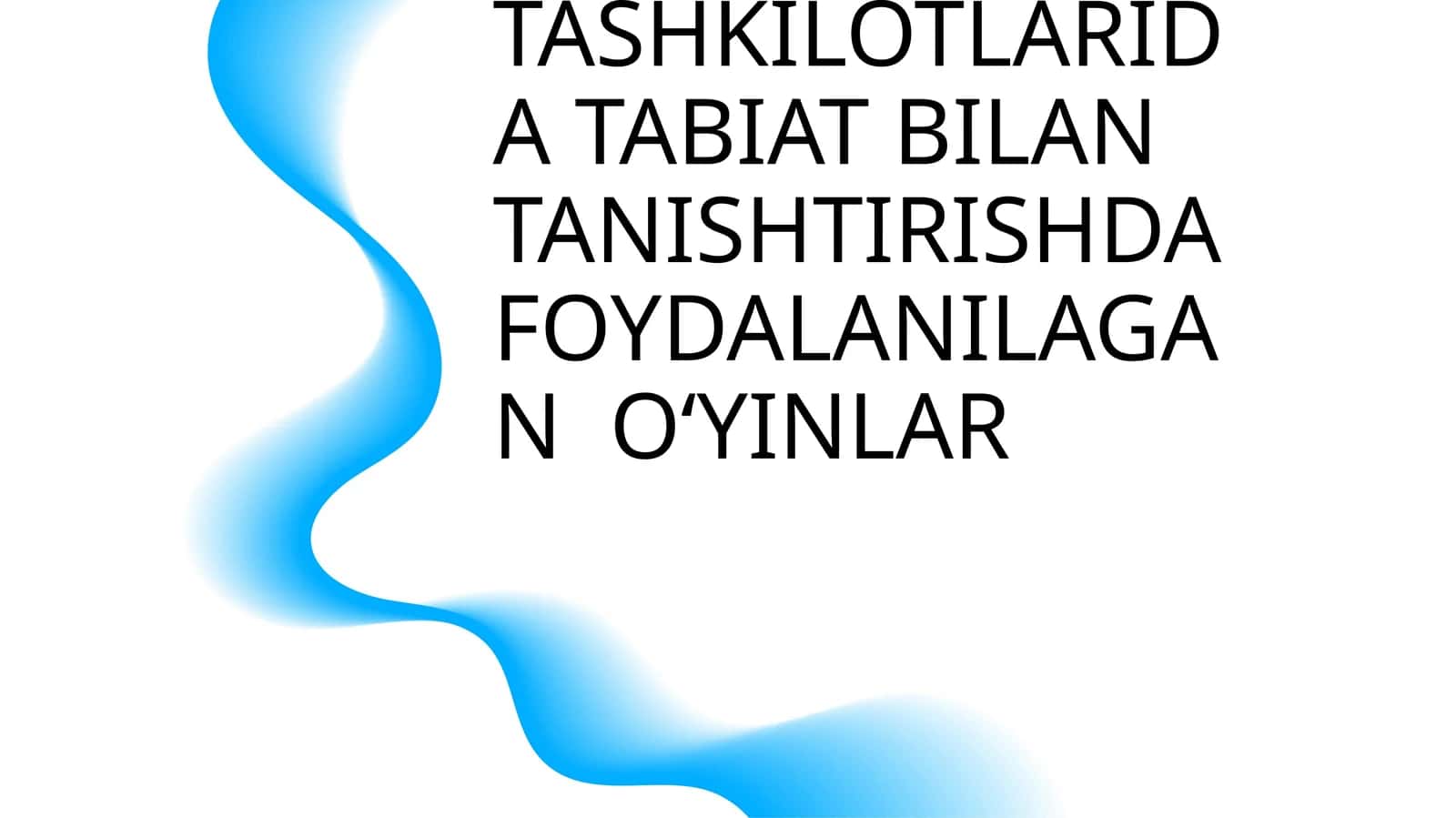 MANTABGACHA TAʼLIM TASHKILOTLARIDA TABIAT BILAN TANISHTIRISHDA FOYDALANILAGAN OʻYINLAR
