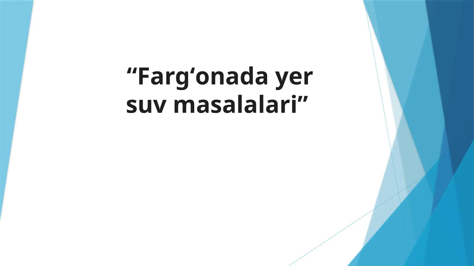 “Fargʻonada yer suv masalalari”