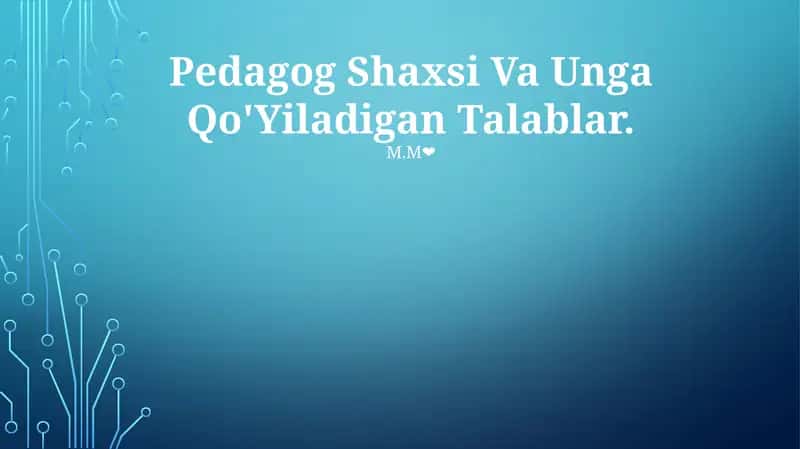 Pedagog Shaxsi Va Unga Qo'Yiladigan Talablar