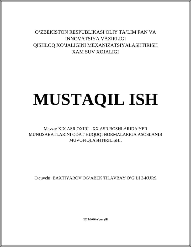 XIX ASR OXIRI - XX ASR BOSHLARIDA YER MUNOSABATLARINI ODAT HUQUQI NORMALARIGA ASOSLANIB MUVOFIQLASHTIRILISHI