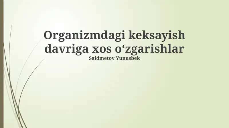 Organizmdagi keksayish davriga xos oʻzgarishlar
