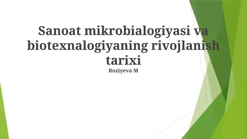 Sanoat mikrobialogiyasi va biotexnalogiyaning rivojlanish tarixi