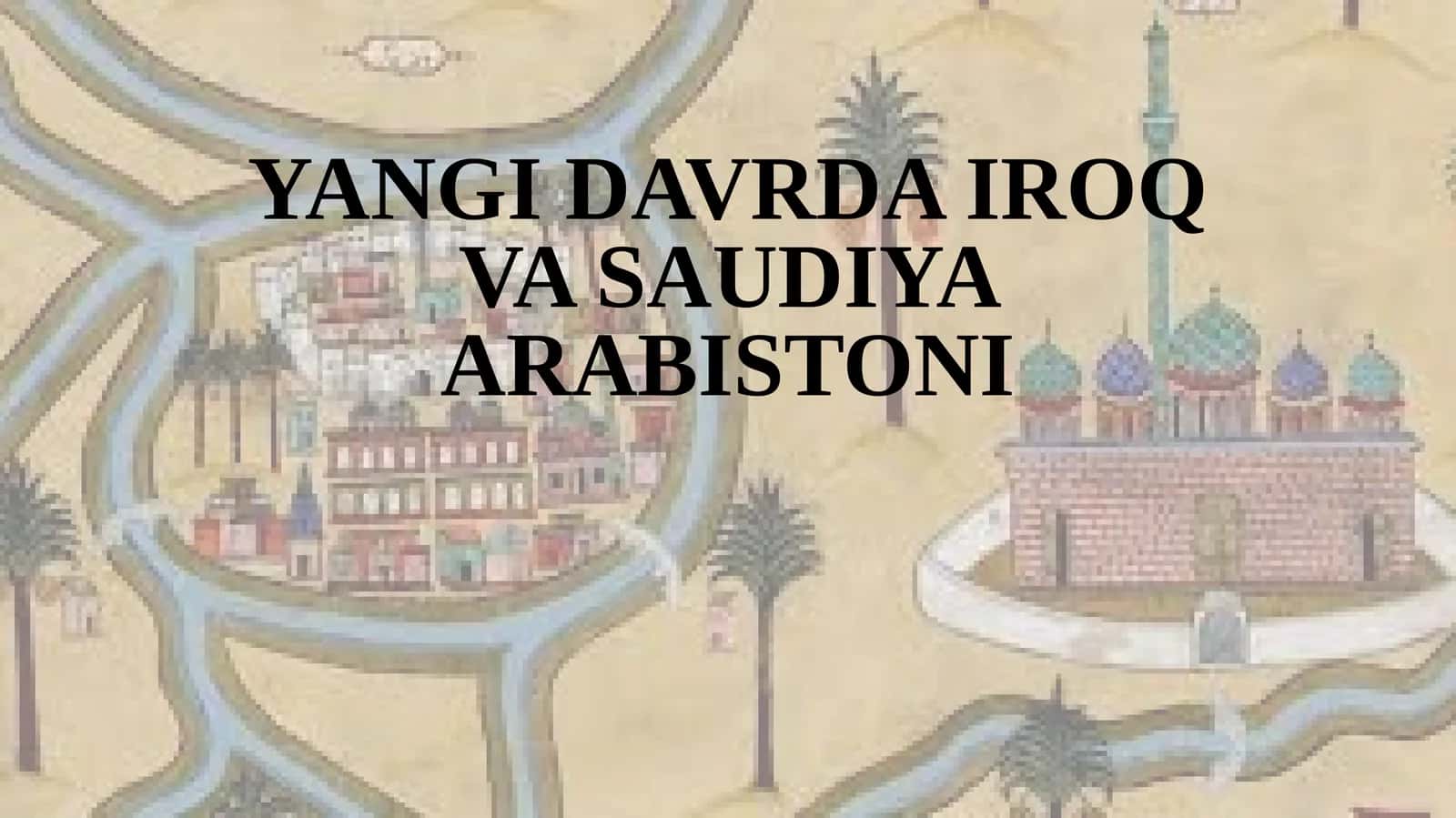 YANGI DAVRDA IROQ VA SAUDIYA ARABISTONI