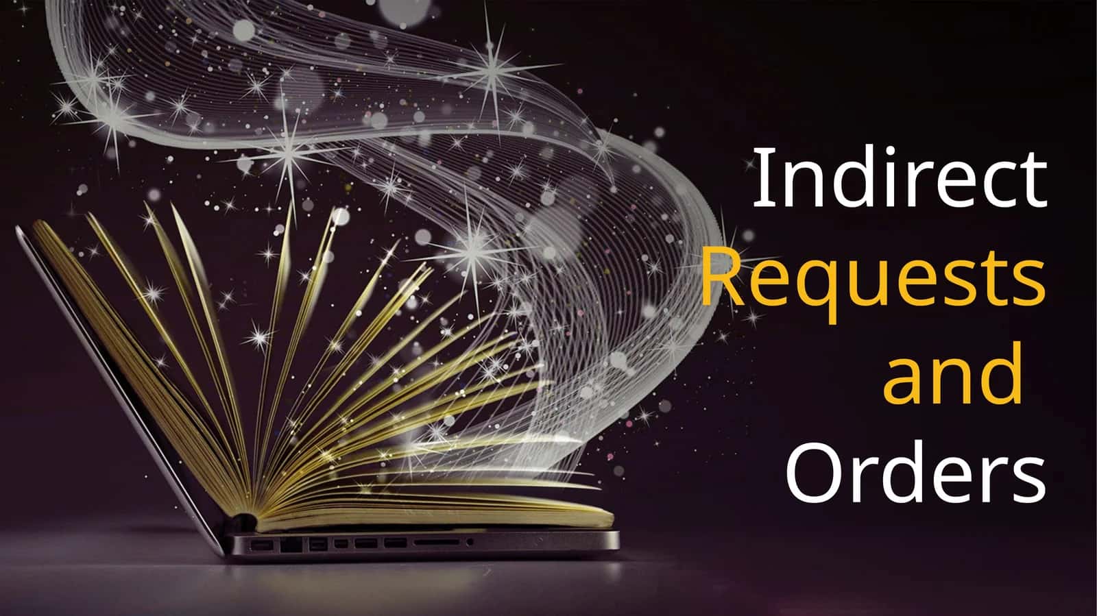 Indirect Requests and Orders