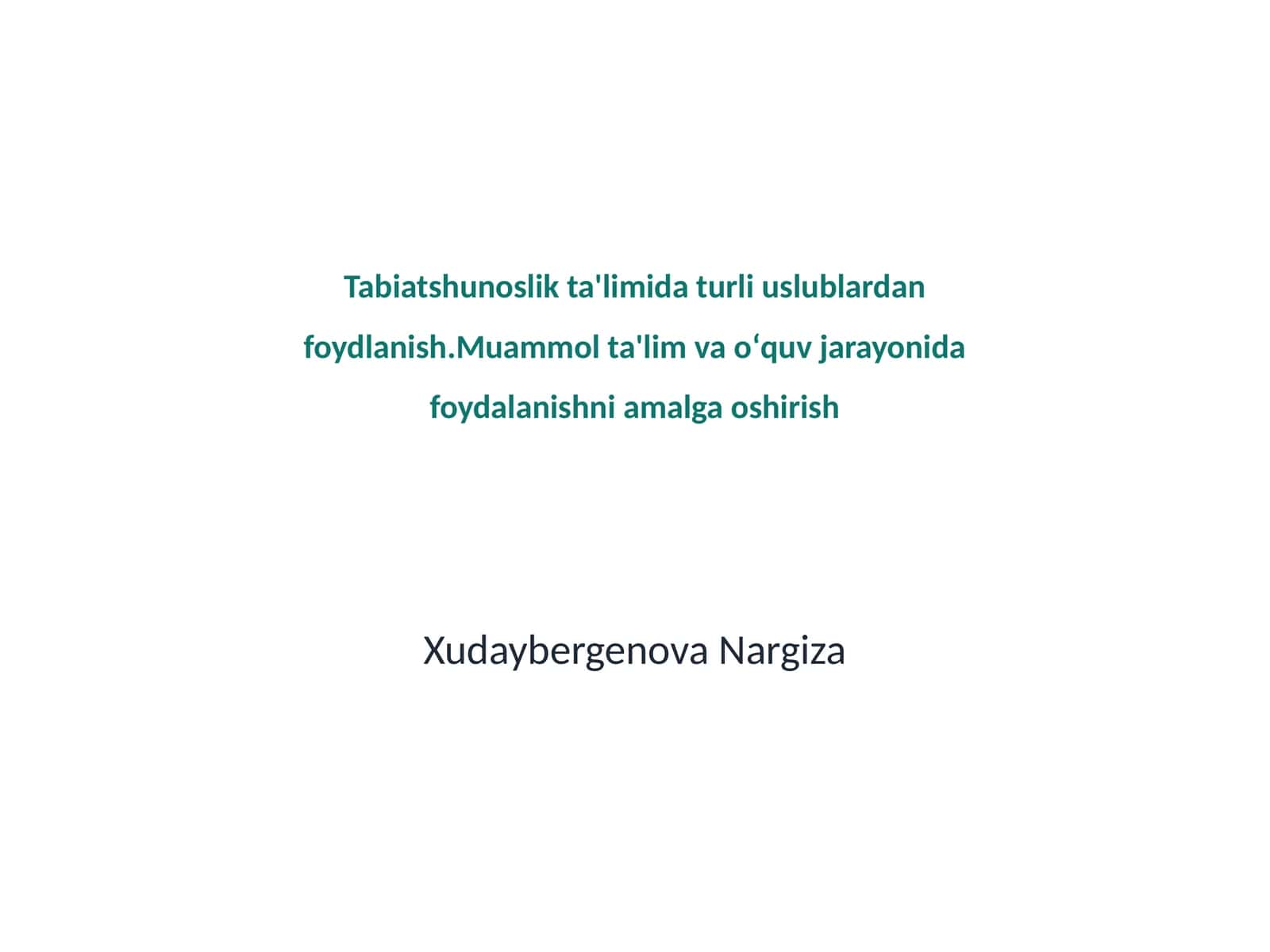 Tabiatshunoslik ta'limida turli uslublardan foydlanish