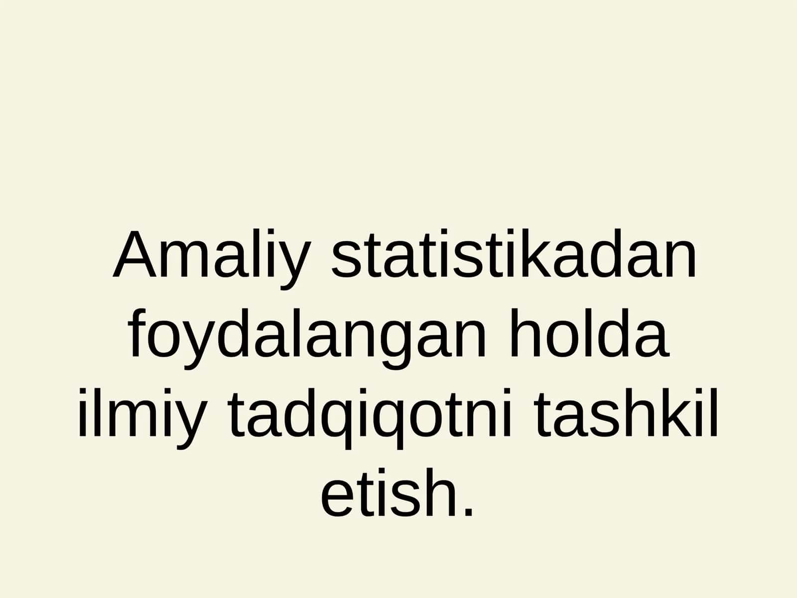Amaliy statistikadan foydalangan holda ilmiy tadqiqotni tashkil etish