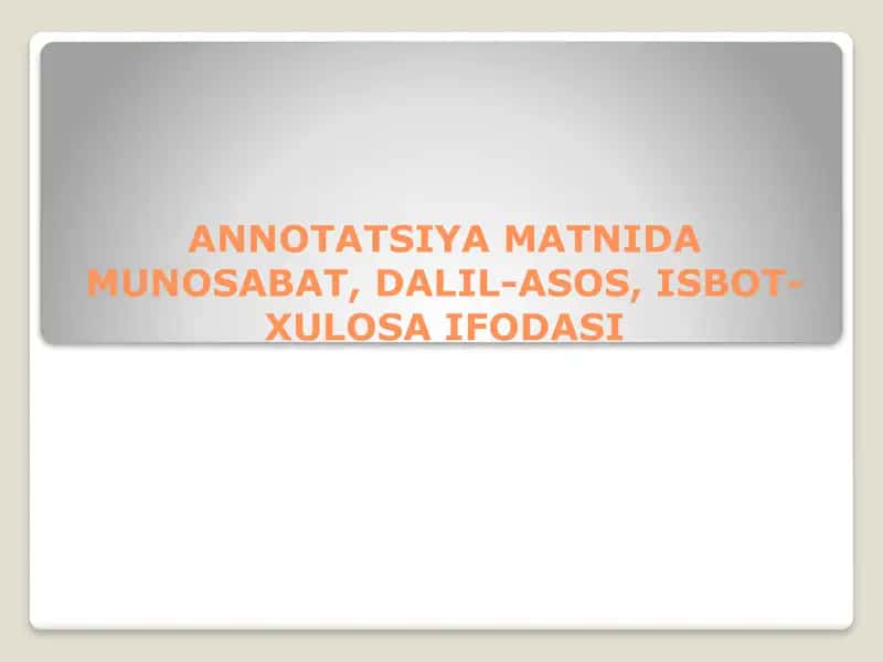 Annotatsiya matnida munosabat, dalil-asos, isbot-xulosa ifodasi