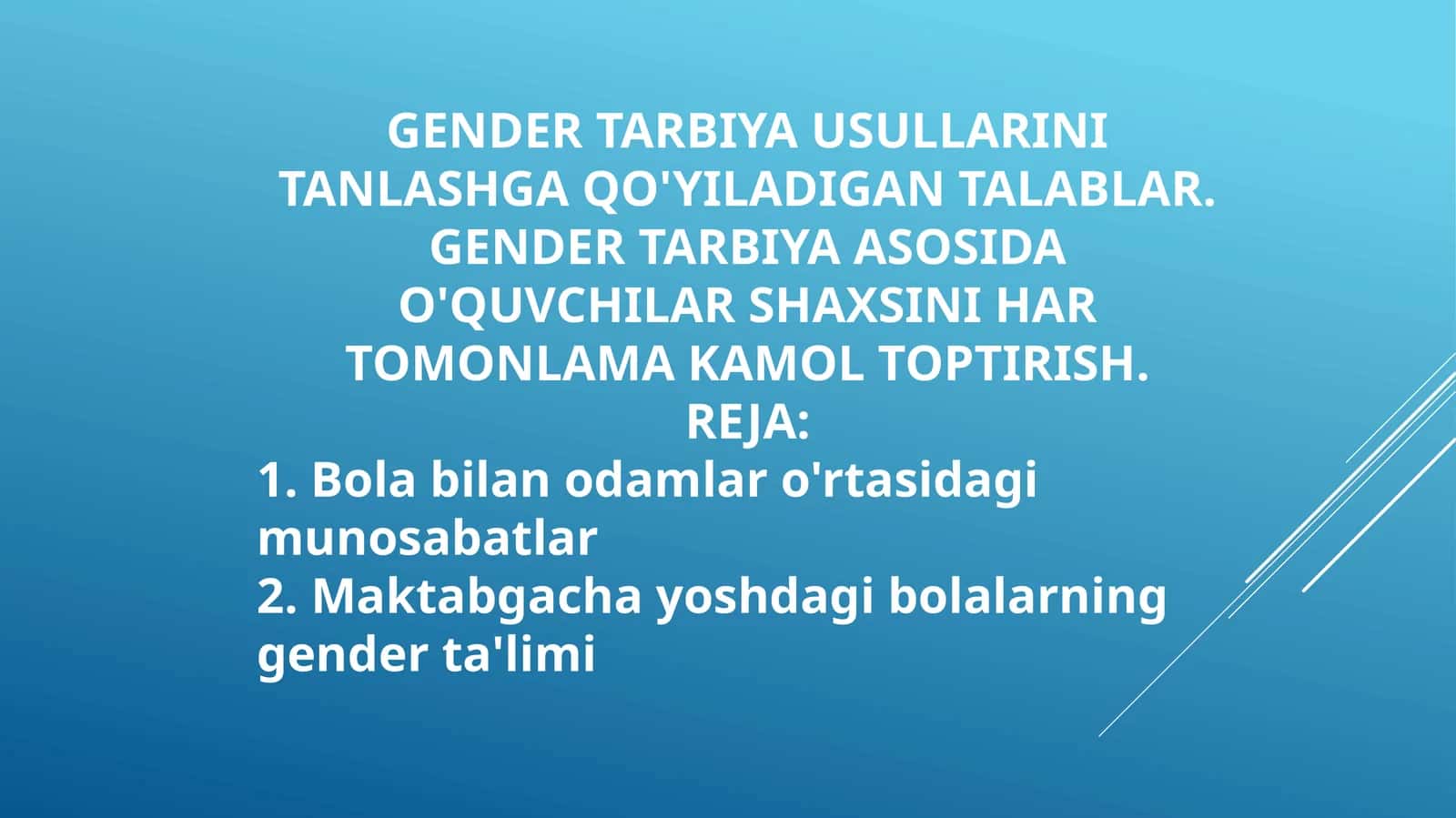 GENDER TARBIYA USULLARINI TANLASHGA QO'YILADIGAN TALABLAR. GENDER TARBIYA ASOSIDA O'QUVCHILAR SHAXSINI HAR TOMONLAMA KAMOL TOPTIRISH