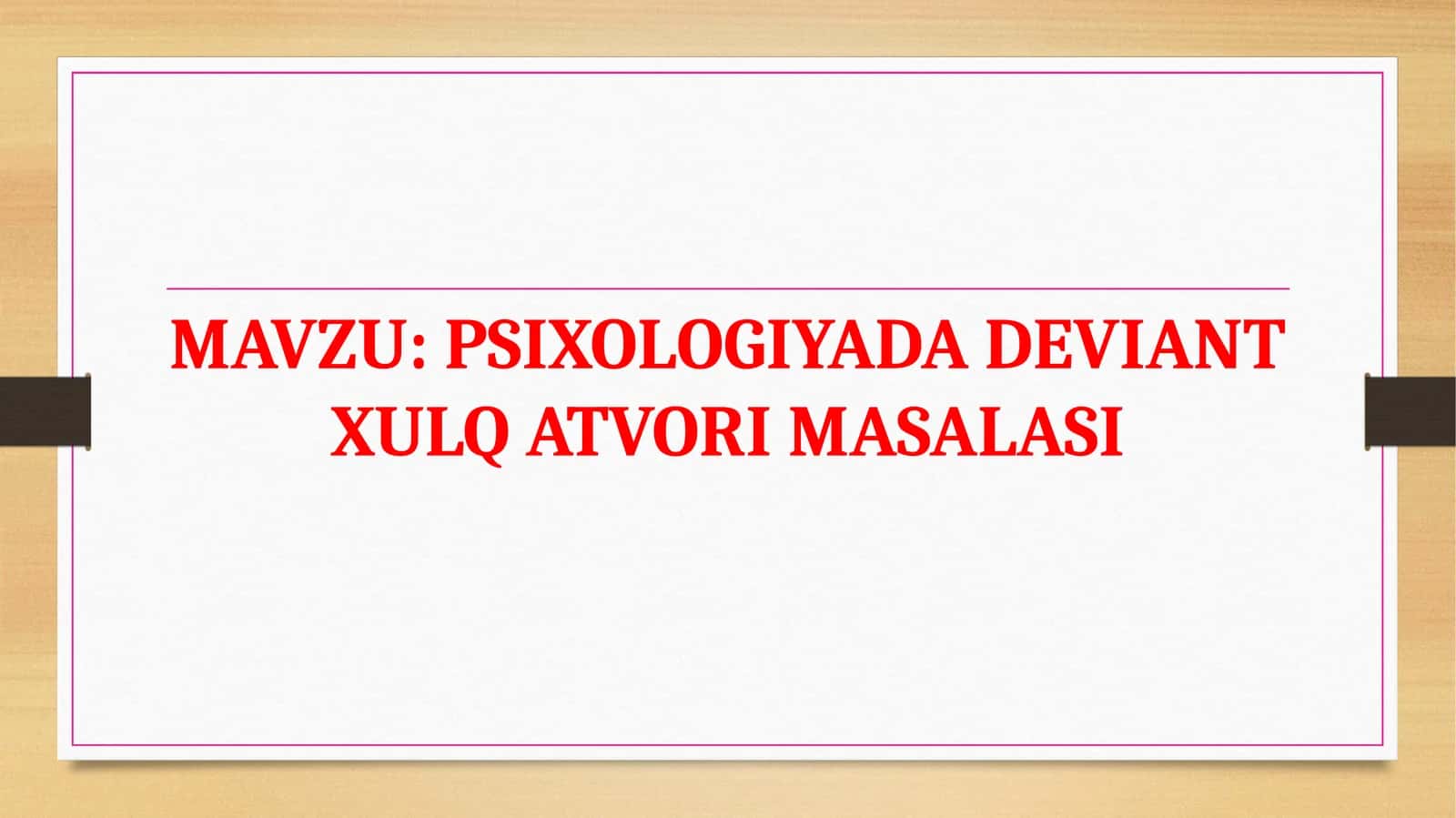 PSIXOLOGIYADA DEVIANT XULQ ATVORI MASALASI